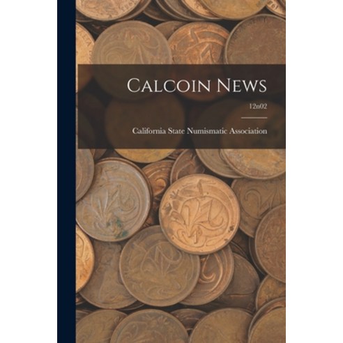 (영문도서) Calcoin News; 12n02 Paperback, Hassell Street Press, English, 9781013382628