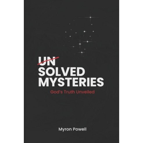(영문도서) unSolved Mysteries: God''s Truth Unveiled Paperback, Independently Published, English, 9798871063989
