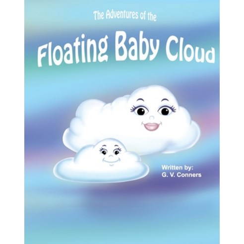 The Adventures of The Floating Baby Cloud: Colors Paperback, Independently Published, English, 9798715309532