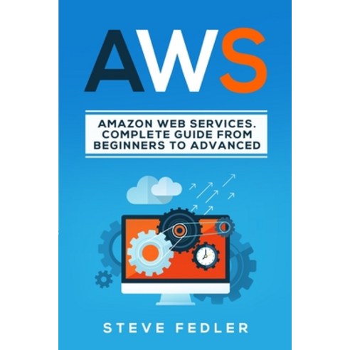 Aws: Amazon Web Services. A complete guide from beginners to advanced Paperback, Ef International Ltd, English, 9781801792820