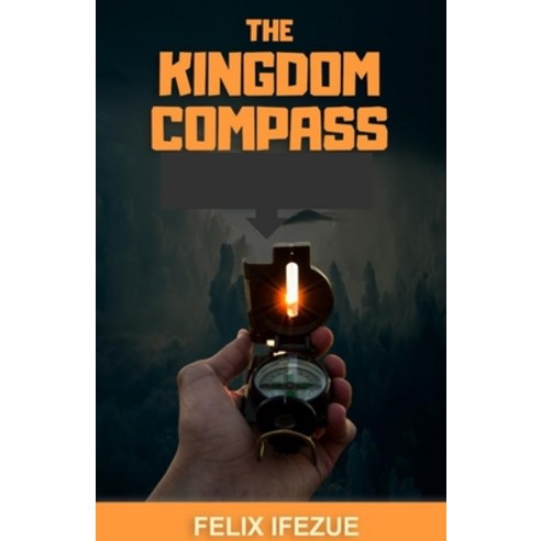 The Kingdom Compass Paperback, Independently Published
