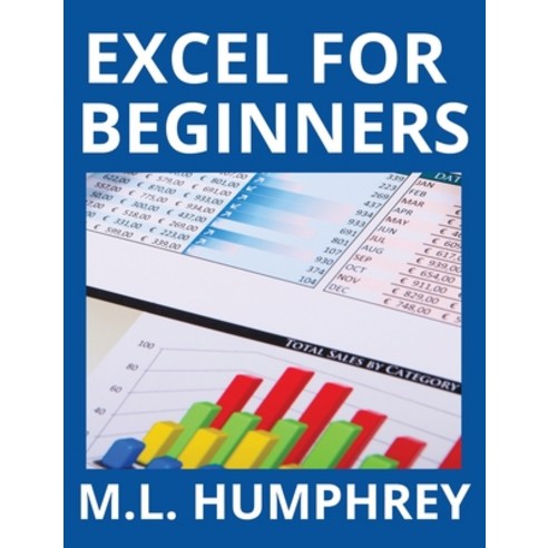 (영문도서) Excel for Beginners Hardcover, M.L. Humphrey, English, 9781950902705
