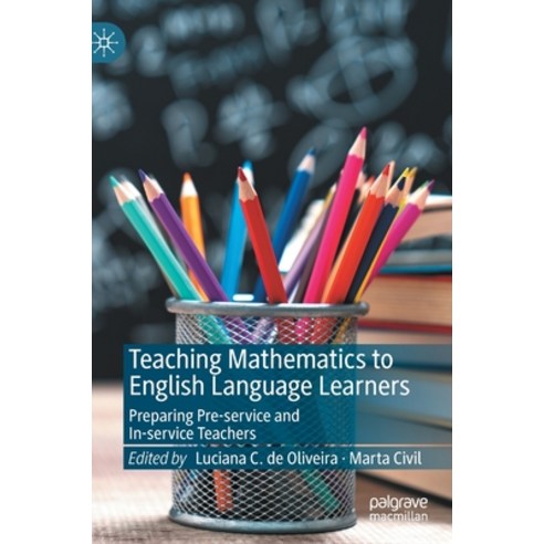Teaching Mathematics to English Language Learners: Preparing Pre-Service and In-Service Teachers Hardcover, Palgrave MacMillan, 9783030483548