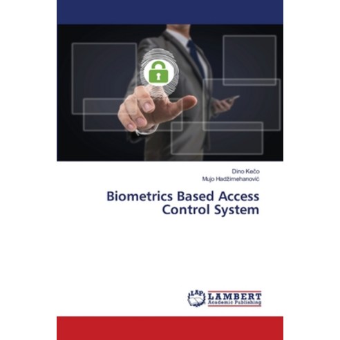 (영문도서) Biometrics Based Access Control System Paperback, LAP Lambert Academic Publis..., English, 9786202923736