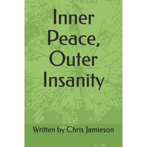 (영문도서) Inner Peace Outer Insanity Paperback, Independently Published, English, 9798483914396