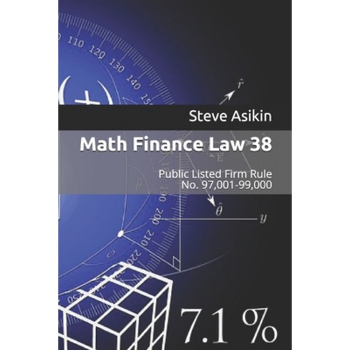 Math Finance Law 38: Public Listed Firm Rule No. 97 001-99 000 Paperback, Independently Published, English, 9798706601812