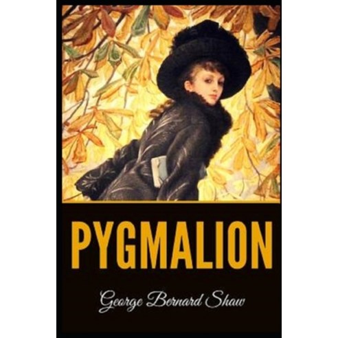 Pygmalion Illustrated Paperback, Independently Published, English, 9798589346916