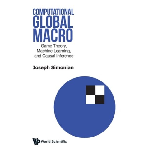 (영문도서) Computational Global Macro Hardcover, World Scientific Publishing..., English, 9789811293955