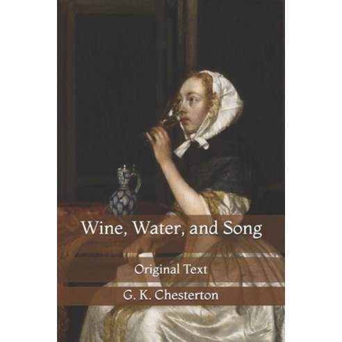 Wine Water and Song: Original Text Paperback, Independently Published, English, 9798734935620
