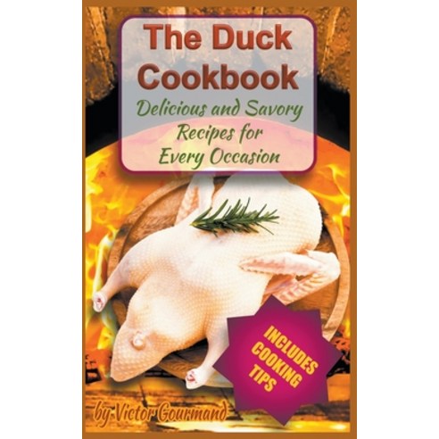 (영문도서) The Duck Cookbook: Delicious and Savory Recipes for Every Occasion Paperback, Online Trendy Store, English, 9798215177693