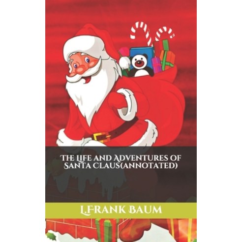 The Life and Adventures of Santa Claus(annotated) Paperback, Independently Published, English, 9781973516187