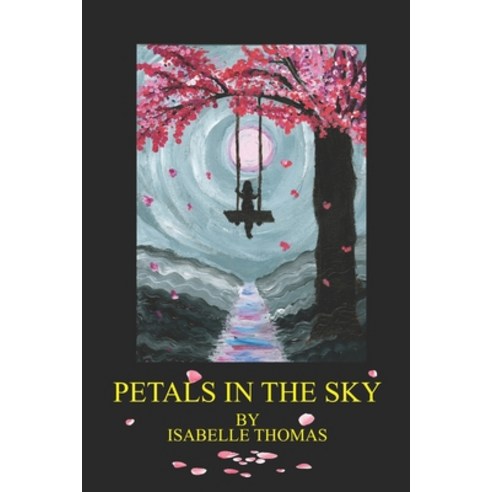 Petals in the Sky: Collection of poetry Paperback, Independently Published, English, 9798576436231