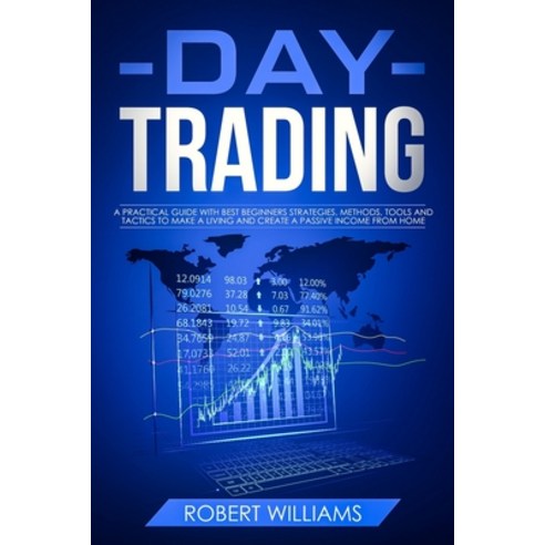 Day Trading: A Practical Guide with Best Beginners Strategies Methods Tools and Tactics to Make a ... Paperback, Charlie Creative Lab, English, 9781801692281