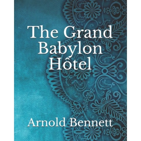 The Grand Babylon Hôtel Paperback, Independently Published, English, 9798739075086