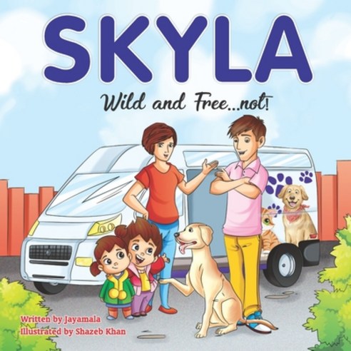 Skyla: Wild and Free...Not! Paperback, Independently Published, English, 9798730484788