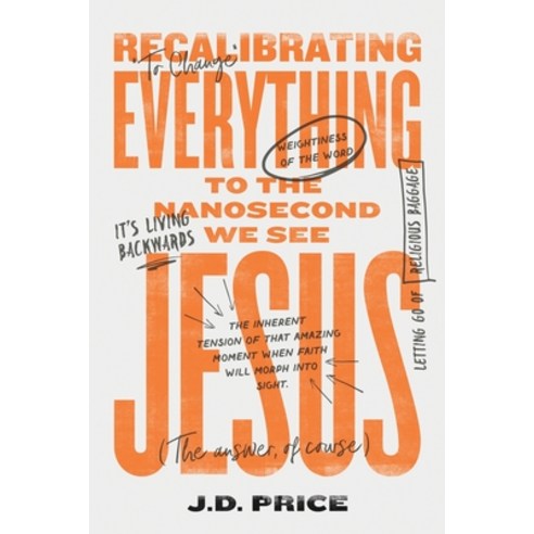 (영문도서) Recalibrating Everything To the Nanosecond We See JESUS Paperback, Premium Book Publishers, English, 9798869030955