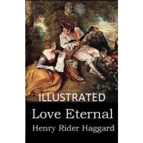Love Eternal Illustrated Paperback, Independently Published, English, 9798747203150