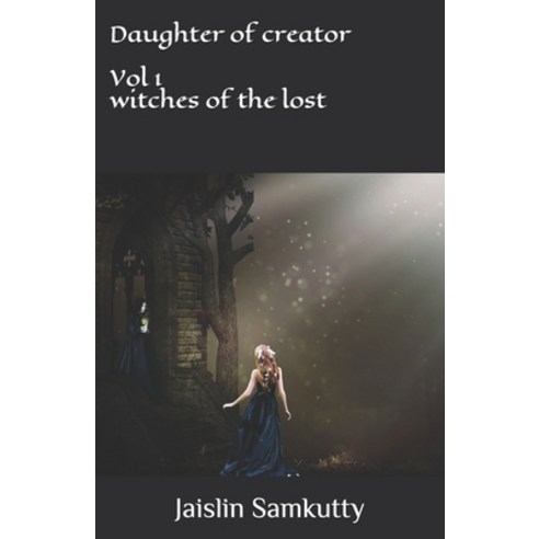 Daughter of creator: Witches of the lost Paperback, Independently Published, English, 9798735058618