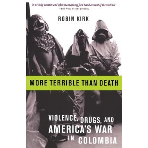 More Terrible Than Death: Massacre Drugs and America''s War in Colombia Paperback, PublicAffairs, English, 9781586482077