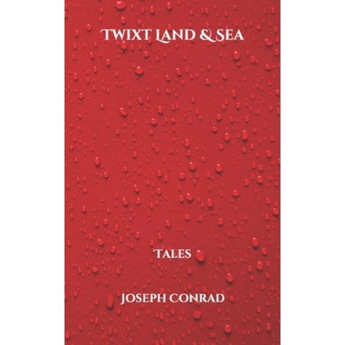 Twixt Land & Sea: Tales Paperback, Independently Published, English, 9798709334243