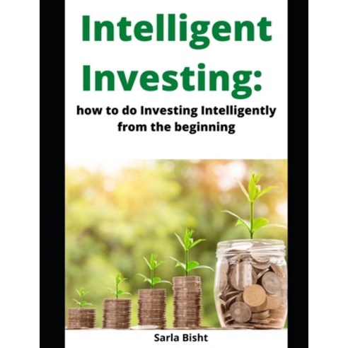 (영문도서) Intelligent Investing: how to do Investing Intelligently from the beginning Paperback, Independently Published, English, 9798751628154