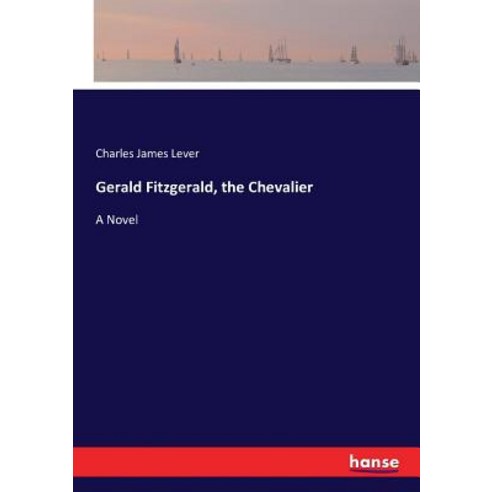 (영문도서) Gerald Fitzgerald the Chevalier Paperback, Hansebooks, English, 9783337032876