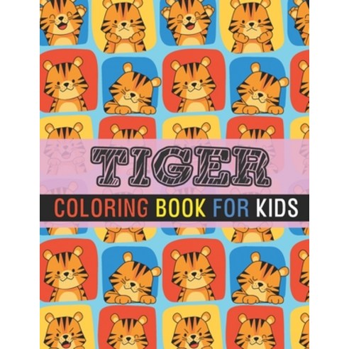 Tiger Coloring Book For Kids: Tiger Coloring Gift Book For Kids Paperback, Amazon Digital Services LLC..., English, 9798735941736