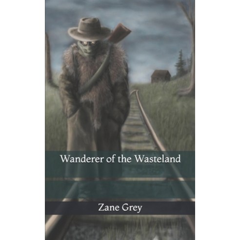 Wanderer of the Wasteland Paperback, Independently Published, English, 9798721703126