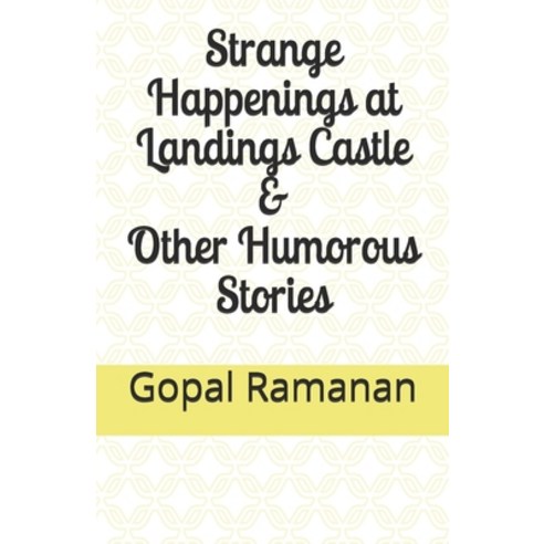 Strange Happenings at Landings Castle & Other Humorous Stories Paperback, Independently Published
