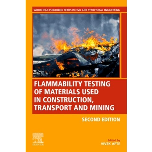 Flammability Testing of Materials Used in Construction Transport and Mining Paperback, Woodhead Publishing, English, 9780081028018