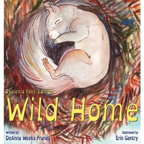 Wild Home (Dyslexia Font Edition) Hardcover, Ink Drop Publishing, English, 9781736008232