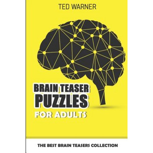(영문도서) Brain Teaser Puzzles For Adults: The Best Brain Teasers Collection Paperback, Independently Published, English, 9781980899303