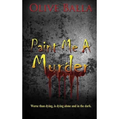 (영문도서) Paint Me a Murder Paperback, Wild Rose Press, English, 9781509242733