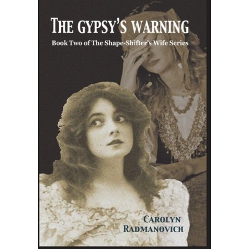 The Gypsy''s Warning: Book Two of The Shape-Shifter''s Wife Series Hardcover, Bookstand Publishing