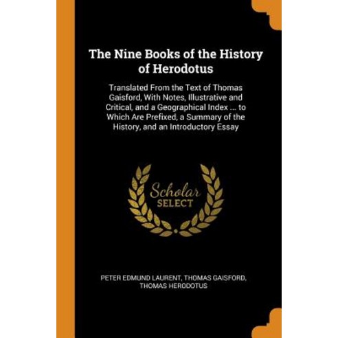 (영문도서) The Nine Books of the History of Herodotus: Translated From the Text of Thomas Gaisford With... Paperback, Franklin Classics, English, 9780341789352