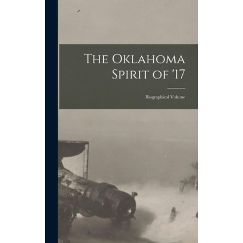 (영문도서) The Oklahoma Spirit of ''17; Biographical Volume Hardcover, Legare Street Press, English, 9781017857788