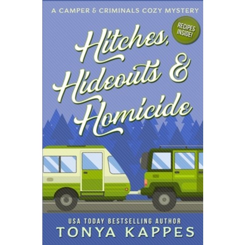 (영문도서) Hitches Hideouts & Homicides: A Camper and Criminals Cozy Mystery Series Book 7 Paperback, Independently Published, English, 9781799226567