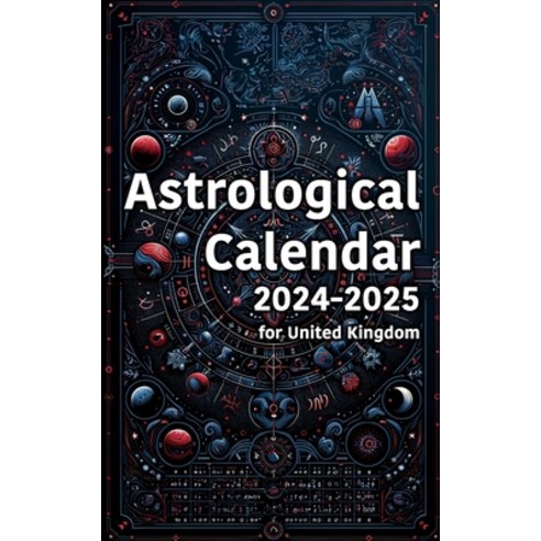 (영문도서) Astrological Calendar 2024-2025 for United Kingdom Paperback, Independently Published, English, 9798883527233