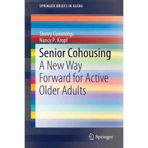 (영문도서) Senior Cohousing: A New Way Forward for Active Older Adults Paperback, Springer, English, 9783030253615