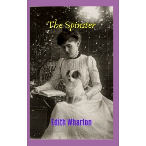 The Spinster: Short narrative novel very well adapted to the time a fantastic history of New York ... Paperback, Independently Published, English, 9798736100682