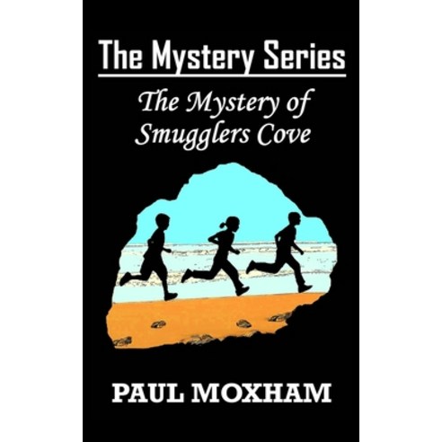 (영문도서) The Mystery of Smugglers Cove (The Mystery Series Book 1) Paperback, Createspace Independent Pub..., English, 9781482326086