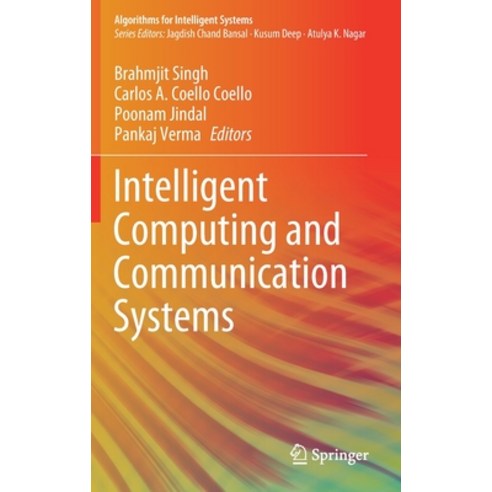 (영문도서) Intelligent Computing and Communication Systems Hardcover, Springer, English, 9789811612947