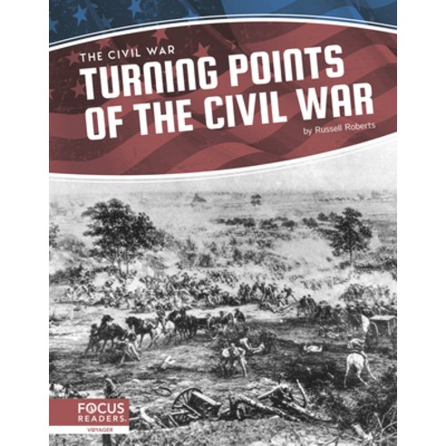 Turning Points of the Civil War Library Binding, Focus Readers