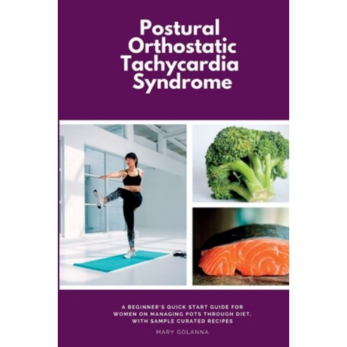 (영문도서) Postural Orthostatic Tachycardia Syndrome: A Beginner''s Quick Start Guide for Women on Managi... Paperback, Mindplusfood, English, 9781088206195