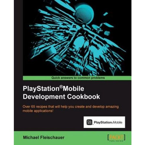 PlayStation(R)Mobile Development Cookbook, Packt Publishing