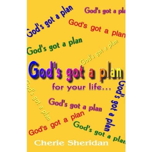 God''s got a plan: for your life... Paperback, Independently Published