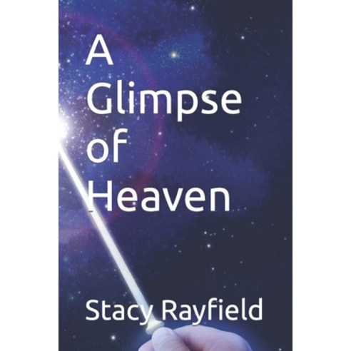 (영문도서) A Glimpse of Heaven Paperback, Independently Published, English, 9798375433394