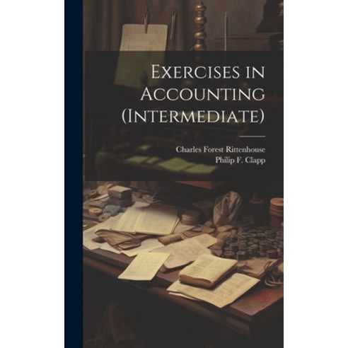 (영문도서) Exercises in Accounting (Intermediate) Hardcover, Legare Street Press, English, 9781020811203