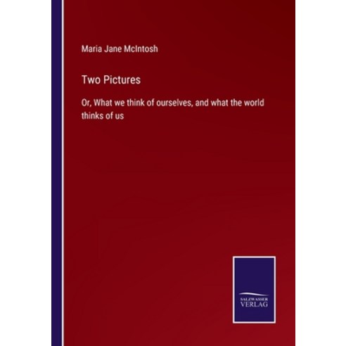 (영문도서) Two Pictures: Or What we think of ourselves and what the world thinks of us Paperback, Salzwasser-Verlag, English, 9783375004484