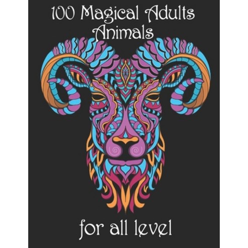 100 magical adults Animals for all level: Coloring Book with Lions Elephants Owls Horses Dogs C... Paperback, Independently Published, English, 9798734573471